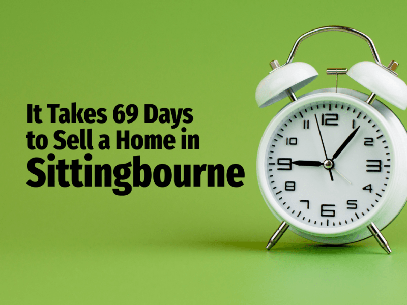 It Takes 69 Days to Sell a Home in&nbsp;Sittingbourne